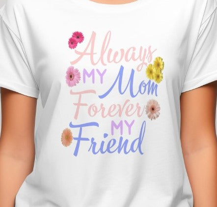 Kids Always Mom Forever Friend